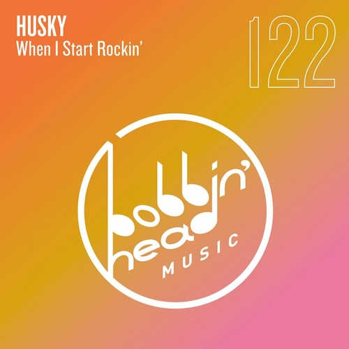 Husky - When I Start Rockin' [BBHM122]